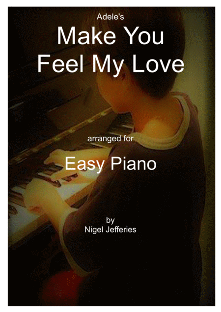 Make You Feel My Love Arranged For Easy Piano Sheet Music