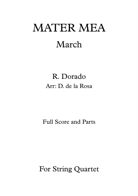 Free Sheet Music Mater Mea March R Dorado For String Quartet Full Score And Parts