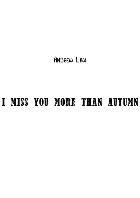 Free Sheet Music Miss You More Than Autumn