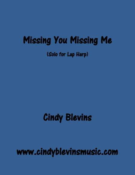 Missing You Missing Me Original Solo For Lap Harp From My Book Melodic Meditations Ii Lap Harp Version Sheet Music