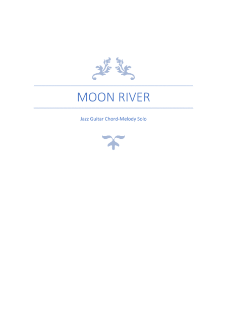 Moon River Jazz Guitar Chord Melody Solo Sheet Music