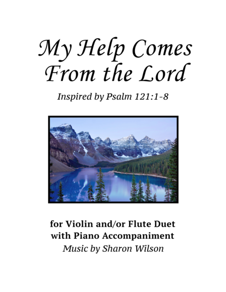 Free Sheet Music My Help Comes From The Lord Violin And Or Flute Duet With Piano Accompaniment