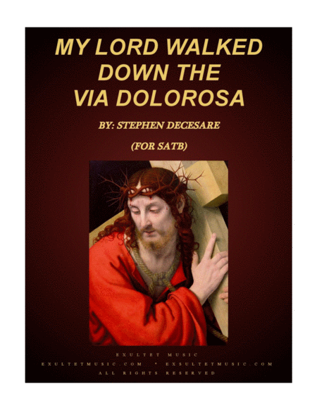 My Lord Walked Down The Via Dolorosa For Satb Sheet Music