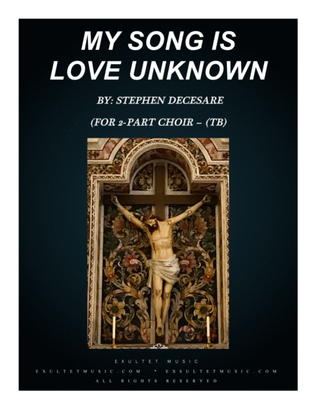 My Song Is Love Unknown For 2 Part Choir Tb Sheet Music