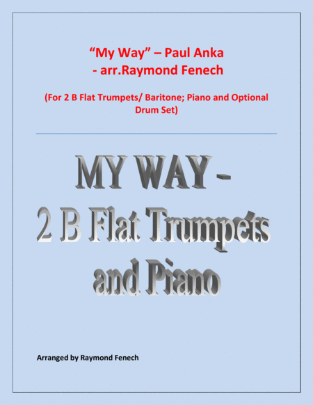 My Way By Paul Anka 2 B Flat Trumpets Baritones And Piano With Optional Drum Set Sheet Music