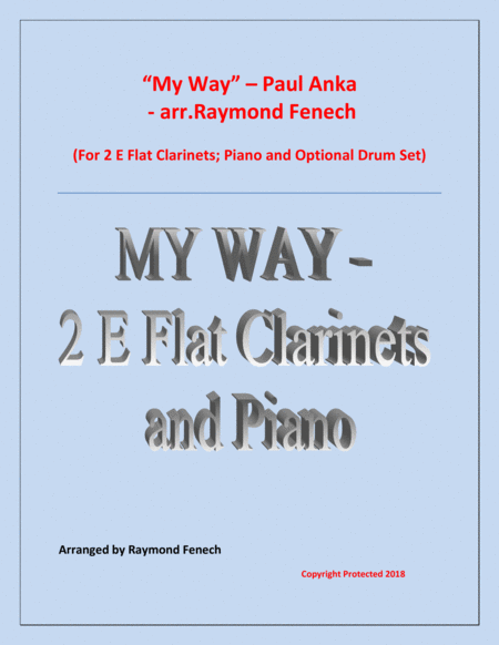 Free Sheet Music My Way By Paul Anka 2 E Flat Clarinets And Piano With Optional Drum Set