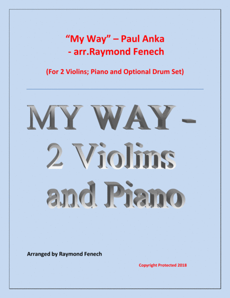 Free Sheet Music My Way By Paul Anka 2 Violins And Piano With Optional Drum Set