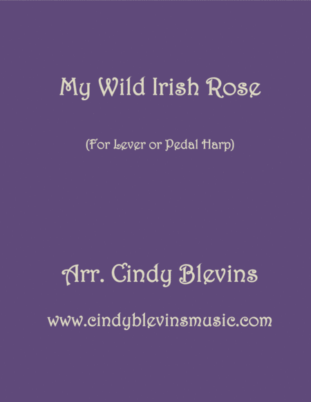 My Wild Irish Rose Arranged For Lever Or Pedal Harp From My Book Classic With A Side Of Nostalgia Sheet Music