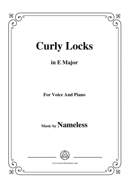 Free Sheet Music Nameless Curly Locks In E Major For Voice And Piano