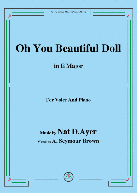 Free Sheet Music Nat D Ayer Oh You Beautiful Doll In E Major For Voice And Piano