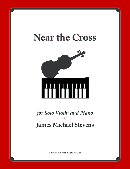 Free Sheet Music Near The Cross Violin Solo With Piano