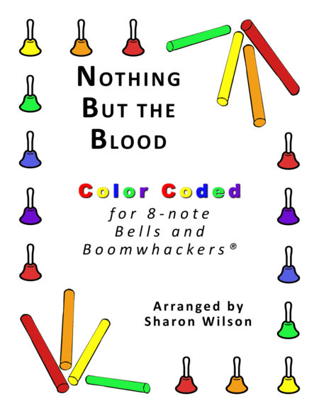 Nothing But The Blood For 8 Note Bells And Boomwhackers With Color Coded Notes Sheet Music