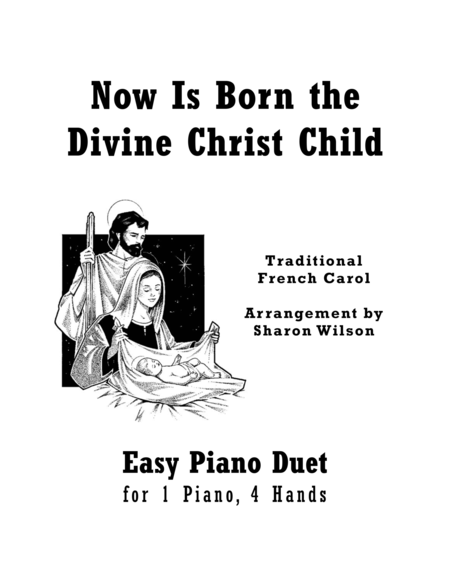 Now Is Born The Divine Christ Child Easy Piano Duet 1 Piano 4 Hands Sheet Music