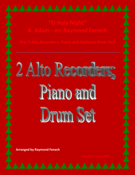 O Holy Night 2 Alto Recorders Piano And Optional Drum Set Intermediate Level Sheet Music