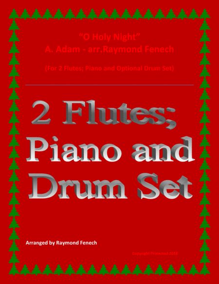 O Holy Night 2 Flutes Piano And Optional Drum Set Intermediate Level Sheet Music