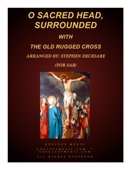 Free Sheet Music O Sacred Head Surrounded With The Old Rugged Cross For Sab