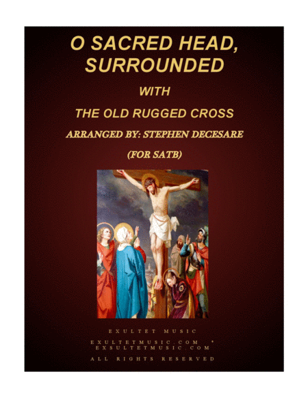 O Sacred Head Surrounded With The Old Rugged Cross For Satb Sheet Music