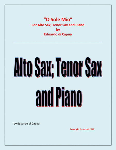 O Sole Mio Alto Saxophone Tenor Saxophoe And Piano Sheet Music