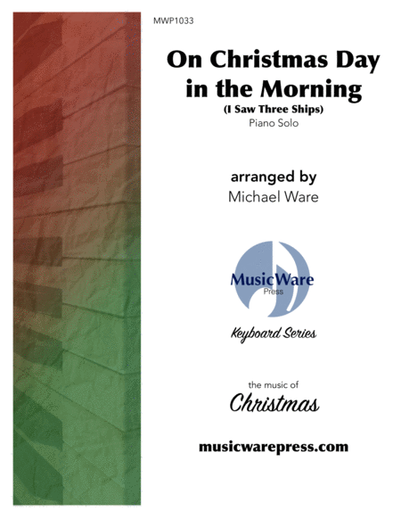 On Christmas Day In The Morning I Saw Three Ships Sheet Music