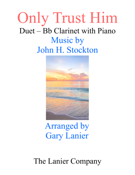 Only Trust Him Duet Bb Clarinet Piano With Parts Sheet Music