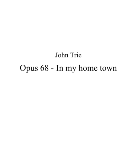 Opus 68 In My Home Town Sheet Music