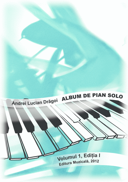 Piano Album Volume 1 15 Pieces For Piano Solo Edition I 2012 Romanian Language Edition Sheet Music