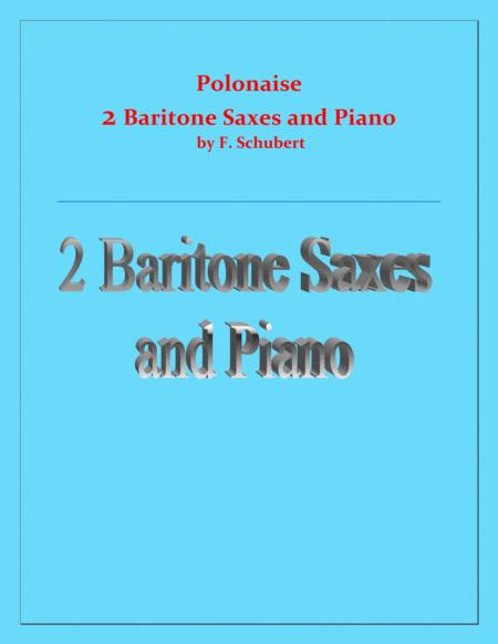 Free Sheet Music Polonaise F Schubert For 2 Baritone Saxes And Piano Intermediate