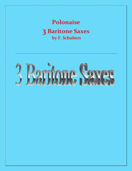 Free Sheet Music Polonaise F Schubert For 3 Baritone Saxes Intermediate