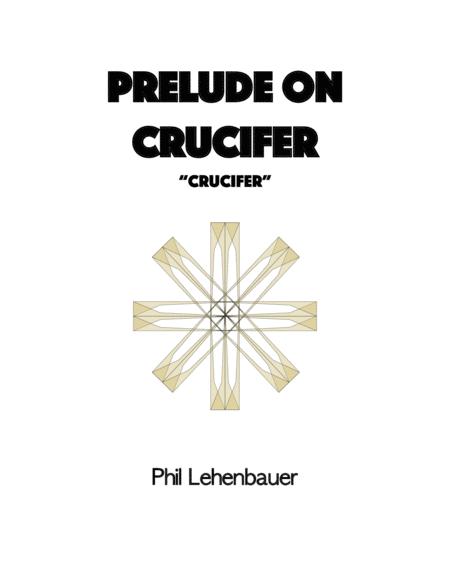 Prelude On Crucifer Organ Work By Phil Lehenbauer Sheet Music