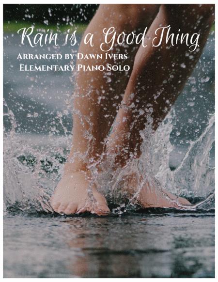 Rain Is A Good Thing Easy Piano Sheet Music