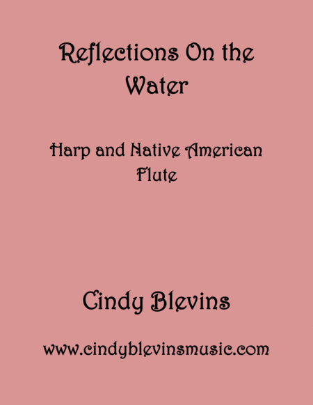 Reflections On The Water Arranged For Harp And Native American Flute From My Book Gentility 24 Original Pieces For Harp And Native American Flute Sheet Music