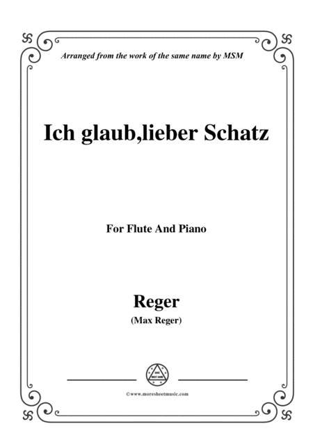 Reger Ich Glaub Lieber Schatz For Flute And Piano Sheet Music