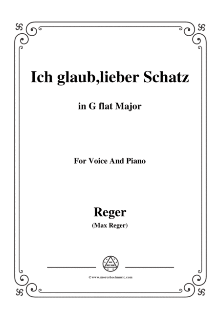 Reger Ich Glaub Lieber Schatz In G Flat Major For Voice And Piano Sheet Music