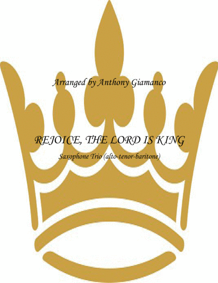 Free Sheet Music Rejoice The Lord Is King Saxophone Trio