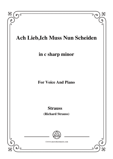 Richard Strauss Ach Lieb Ich Muss Nun Scheiden In C Sharp Minor For Voice And Piano Sheet Music