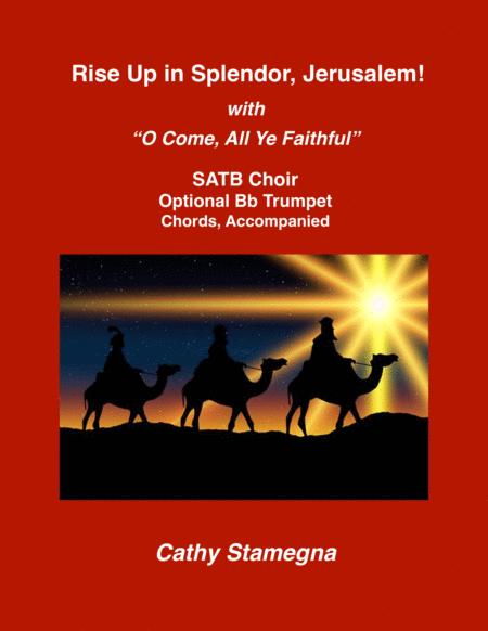 Rise Up In Splendor Jerusalem With O Come All Ye Faithful Satb Choir Optional Bb Trumpet Chords Accompaniment Sheet Music