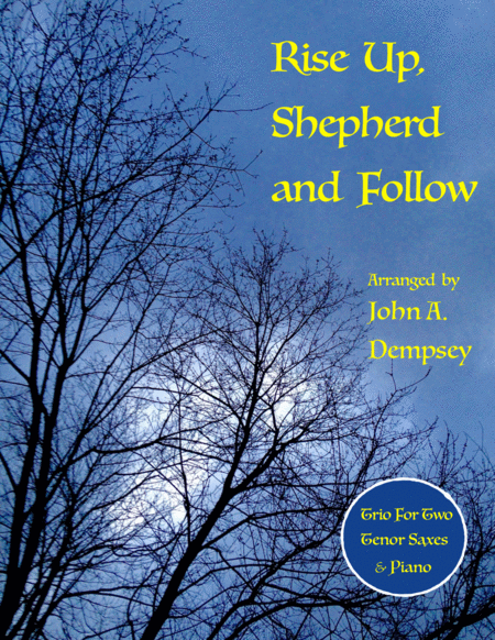 Rise Up Shepherd And Follow Trio For Two Tenor Saxes And Piano Sheet Music