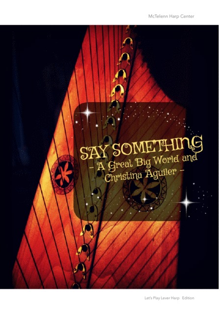 Free Sheet Music Say Something By A Great Big World Christina Aguilera For Lever Harp By Eve Mctelenn Only Score