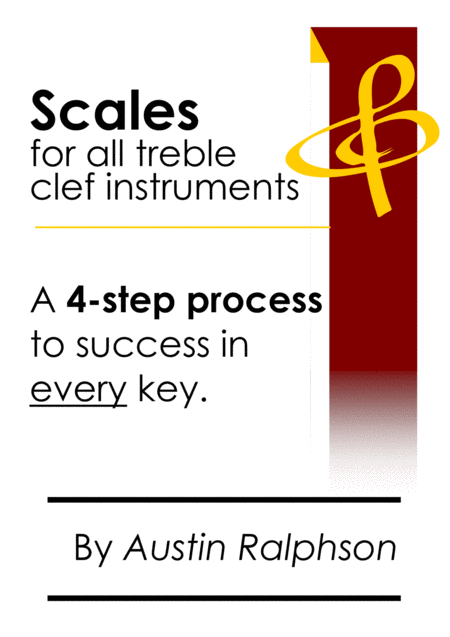 Scale Book For All Treble Clef Instruments 4 Step Process To Success In Every Key Ideal For All Grades Sheet Music