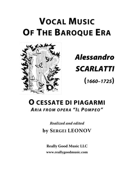 Free Sheet Music Scarlatti Alessandro O Cessate Di Piagarmi Aria From The Opera Il Pompeo Arranged For Voice And Piano E Minor