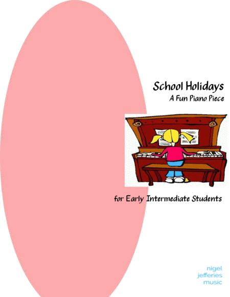 School Holidays Fun Piece For Early Intermediate Piano Students Sheet Music