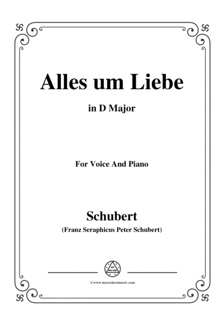 Schubert Alles Um Liebe In D Major For Voice Piano Sheet Music