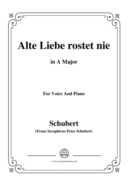 Schubert Alte Liebe Rostet Nie In A Major For Voice And Piano Sheet Music