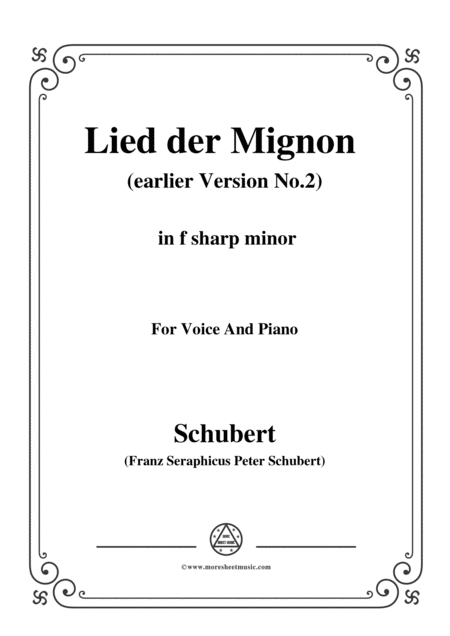 Schubert Lied Der Mignon Earlier Version 2 From 4 Gesnge Aus Wilhelm Meister In F Sharp Minor Sheet Music