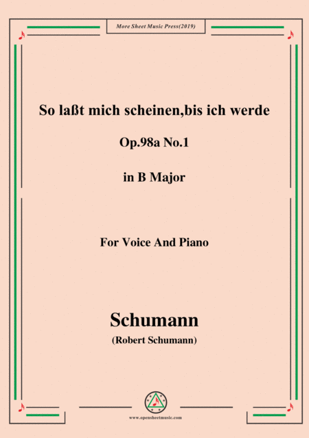 Schumann So Lat Mich Scheinen Bis Ich Werde Op 98a No 1 In B Major For Voice Pno Sheet Music