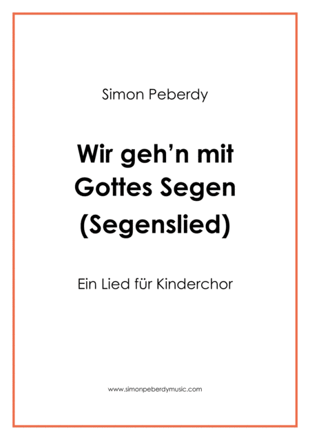 Segenslied Wir Gehen Mit Gottes Segen Fr Kinderchor Blessing For Childrens Choir Sheet Music