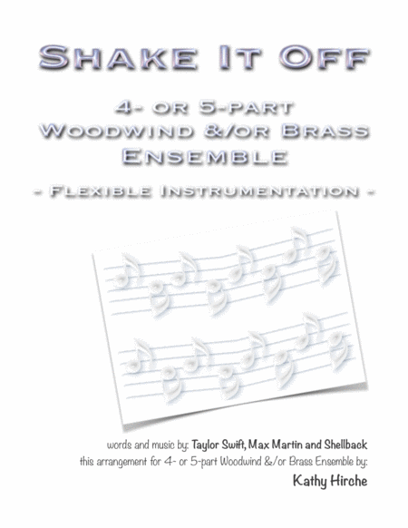 Shake It Off 4 Or 5 Part Woodwind Or Brass Ensemble Flexible Instrumentation Sheet Music