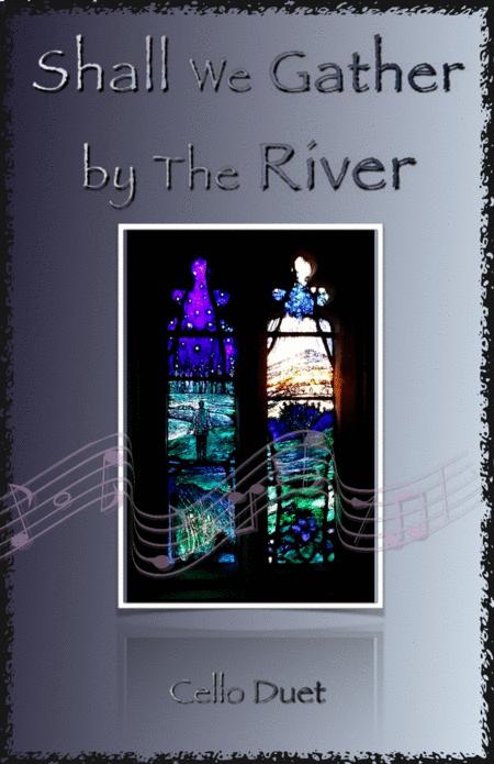 Shall We Gather At The River Gospel Hymn For Cello Duet Sheet Music