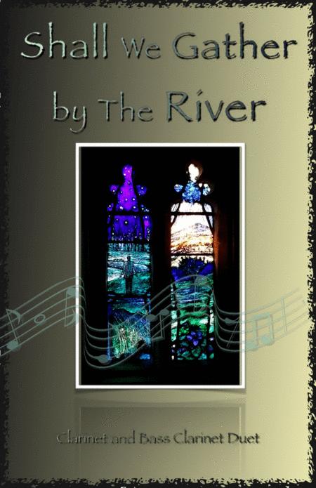 Shall We Gather At The River Gospel Hymn For Clarinet And Bass Clarinet Duet Sheet Music