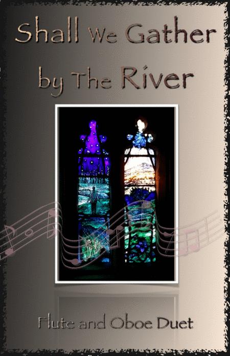 Shall We Gather At The River Gospel Hymn For Flute And Oboe Duet Sheet Music